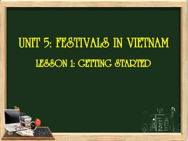 Bài giảng Tiếng Anh 8 - Unit 5: Festivals in Viet Nam, Lesson 1 - Trường THCS Thái Sơn