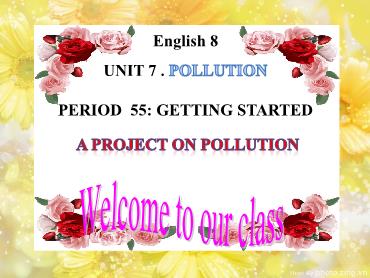 Bài giảng Tiếng Anh 8 - Unit 7: Pollution, Lesson 1 - Trường THCS Thái Sơn