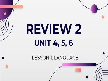 Bài giảng Tiếng Anh 9 (Global Success) - Review 2 - Trường THCS Thái Sơn