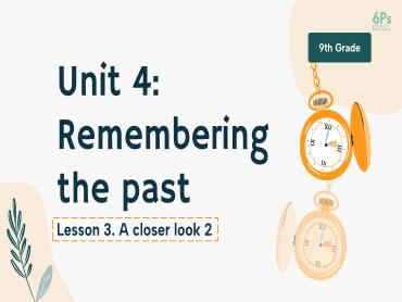 Bài giảng Tiếng Anh 9 (Global Success) - Unit 4: Remembering the past, Lesson 3 - Trường THCS Thái Sơn
