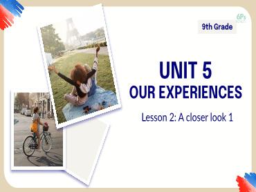 Bài giảng Tiếng Anh 9 (Global Success) - Unit 5: Our experiances, Lesson 2 - Trường THCS Thái Sơn