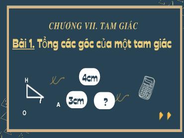 Bài giảng Toán 7 (Cánh diều) - Bài 1: Tổng các góc của một tam giác - Trường THCS Thái Sơn