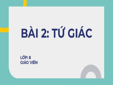 Bài giảng Toán 8 (Cánh diều) - Chương V, Bài 2: Tứ giác - Trường THCS Thái Sơn