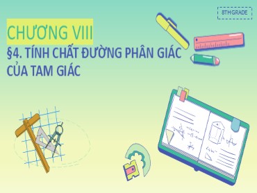 Bài giảng Toán 8 (Cánh diều) - Chương VIII, Bài 4: Tính chất đường phân giác của tam giác - Trường THCS Thái Sơn